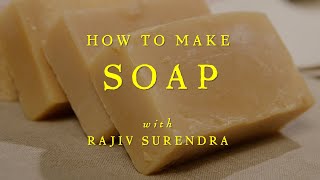 How To Make Soap with Rajiv Surendra [upl. by Huda]