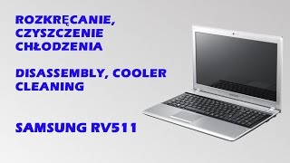 Czyszczenie laptopa Samsung RV511 rozkręcanie disassembly [upl. by Lletnuahs]