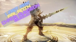 Lost Ark  PALADIN CHAOS DUNGEON BUILD [upl. by Hahseram]