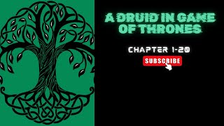 Chapter 120 A Druid In Game Of Thrones [upl. by Eeliah]