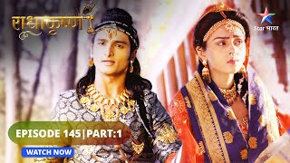 RadhaKrishn  Mathura mein Radha  राधाकृष्ण  EPISODE 145 Part 01 starbharat radhakrishna [upl. by Bertilla587]