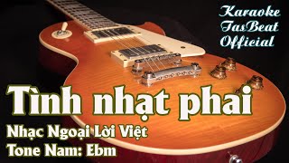 Karaoke Tình Nhạt Phai Tone Nam  TAS BEAT [upl. by Charis]