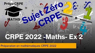 CRPE 2022 sujet zéroMATHSCorrigéExercice2 [upl. by Nawd70]