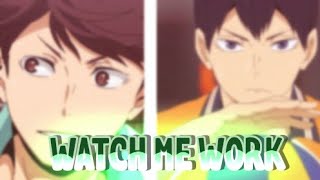 Oikawa Tooru and Kageyama Tobio Edit  Watch Me Work  Haikyu [upl. by Alaj]