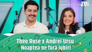 Theo Rose x Andrei Ursu  Noaptea ne fură iubiri Premieră Live la Radio ZU [upl. by Niatsirhc]