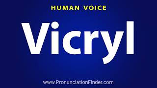 How To Pronounce Vicryl [upl. by Arica]