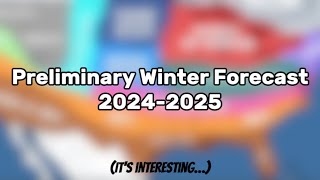 Preliminary Winter Forecast 20242025 [upl. by Odnalref]