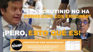 ¡PERO QUÉ BARBARIDAD ES ESTA EL ESCRUTINIO NO HA CORREGIDO LOS VOTOS RECONOCIDOS COMO quotERRORESquot [upl. by Vallonia817]