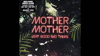 Monkey Tree Mother Mother Very Good Bad Thing [upl. by Yeltnerb]