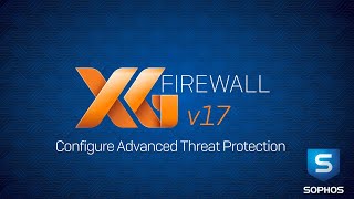 Sophos XG Firewall v17 Configure Advanced Threat Protection [upl. by Higinbotham]