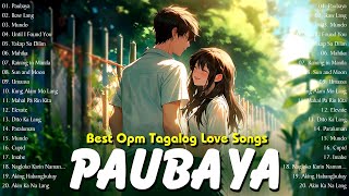 Paubaya 🎧 Best OPM Acoustic Songs 2024 Playlist 🎧 Top Hits Tagalog Love Songs Ever [upl. by Guntar613]