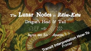 Lunar Nodes Ingress into Leo and Aquarius on May 9 2017 Transit Interpretation HowTo Primer [upl. by Nevar]