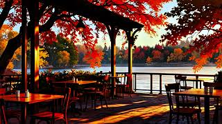 🍂🍁Autumn Vibes  Relaxing Smooth Jazz🎷 by the Lake 🌅 [upl. by Orna]