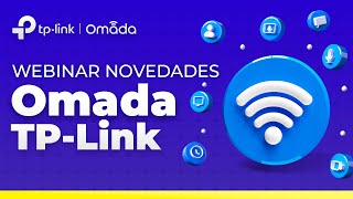 Webinar Novedades Omada TPLINK 📶 [upl. by Adnyl816]