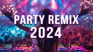 DJ SONGS 2024 🔥 Mashups amp Remixes Of Popular Songs 🔥 DJ Remix Club Music Dance Mix 2024 [upl. by Olva]