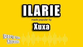 Xuxa  Ilarie Versão Karaokê [upl. by Yzus]