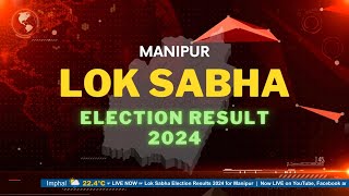 Manipur Lok Sabha Election Results 2024 [upl. by Bette]