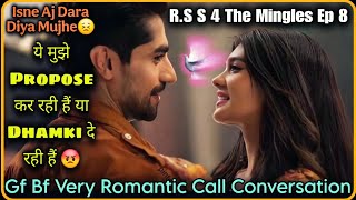 Dara Diya Mujhe 🥺 Very Cute Romantic Call Conversation  RS S 4 Episode 8  MrLoveboy [upl. by Daraj]