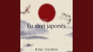 Eu Virei Japonês [upl. by Gnni]