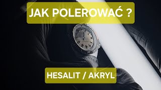 Zegarkowe DIY Polerowanie szkła hesalitowego  akrylowego  Watch Majster [upl. by Bust78]