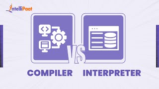 Compiler Vs Interpreter  Difference between Compiler and Interpreter  Intellipaat [upl. by Eniale19]