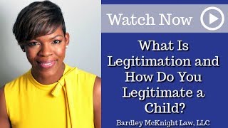 Douglasville Legitimation Lawyer  Bardley McKnight Law [upl. by Sakul382]