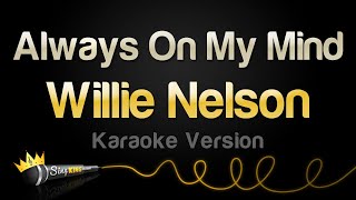 Willie Nelson  Always On My Mind Karaoke Version [upl. by Kuth283]