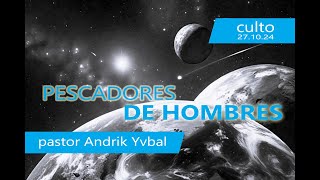 Pescadores de hombres I Ps Andrik Yvbal I Domingo pm 27 de octubre de 2024 I CDMX [upl. by Nwahs]