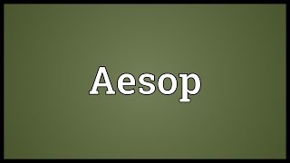 Aesop Meaning [upl. by Adnicul897]