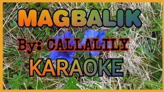 MAGBALIK BY CALLALILY  KARAOKE VERSION  NVZ KARAOKE [upl. by Winebaum]