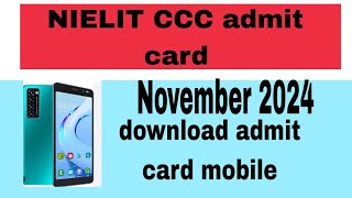 NIELIT CCC November 2024 download admit card mobile phone download admit card NIELIT CCC November [upl. by Linskey]