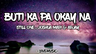 Buti Ka Pa Okay Na lyrics Still One Joshua Mari amp Arjay Lyrics  Love Music 🎧 [upl. by Nivak]