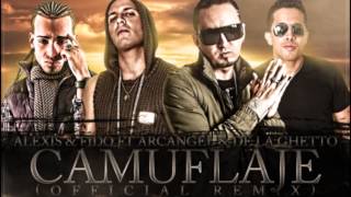 Camuflaje Remix  Alexis y Fido Feat Arcangel y De La Ghetto [upl. by Gervase86]