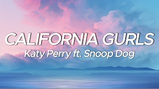 Katy Perry  California Gurls Lyrics ft Snoop Dogg [upl. by Eno871]