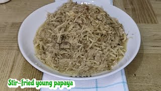 Stirfried young Papaya recipe  How to cook Young Papaya at home [upl. by Aihseya]