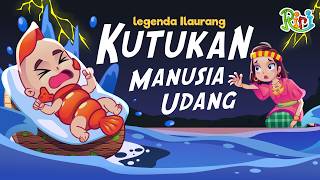 NGERI Kutukan Manusia Udang Legenda Ilaurang  Dongeng Anak Indonesia  Cerita Rakyat Nusantara [upl. by Ruth13]