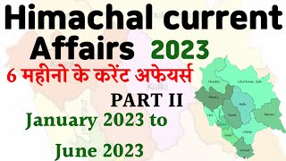 HIMACHAL CURRENT AFFAIRS 2023 in hindi  JANUARY 2023 TO JUNE 2023  HP CURRENT AFFAIRS 2023 [upl. by Rotkiv475]