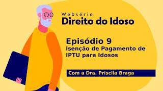 Direito do Idoso  Isenção de Pagamento de IPTU para Idosos [upl. by Ffirahs838]