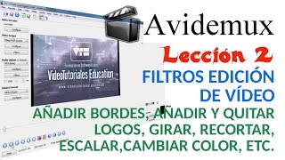 Tutorial Avidemux  0202 Filtros de edición de vídeo Añadir bordes o logos recortar etc [upl. by Enitsuga]