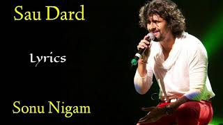 Sau Dard Lyrics  Sonu Nigam  Anu Malik Gulzar  JaanEMann [upl. by Nbi]