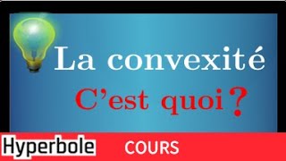 la convexité  cest quoi  option maths complémentaires et spécialité mathématiques  Terminale [upl. by Erlina]