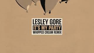 Lesley Gore  Its My Party WHIPPED CREAM Remix Official Audio [upl. by Knowles]