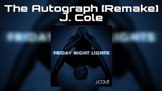 J Cole  The Autograph Remake [upl. by Frederich]