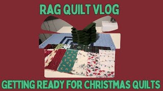 Getting Ready for Christmas Quilts  Rag Quilt Vlog [upl. by Baxie]