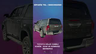 TOYOTA HİLUX CAMLI KABİN 2016 VE SONRASI  Ateş Aksesuar  TEL 08503082580 [upl. by Hightower785]