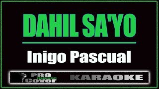 Dahil Sayo  Inigo Pascual KARAOKE [upl. by Elocon]