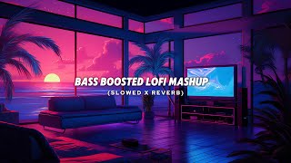 Bass Boosted Lofi Mashup ✨  Mood Refreshing Mashup  8d Lofi Songs  Luvr Beats [upl. by Syck]