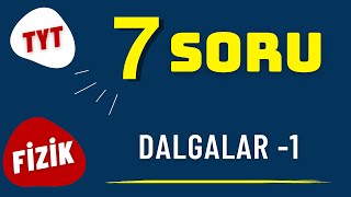 7 Soruda Dalgalar  DALGALAR 1  TYT Fizik Tekrar KAMPI [upl. by Clauddetta]