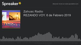 REZANDO VOY 6 de Febrero 2019 [upl. by Clougher]