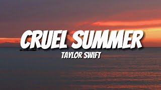 Taylor Swift  Cruel Summer Lyrics [upl. by Ellatsirhc]